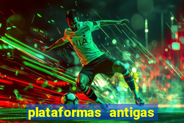 plataformas antigas de slots